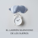 El Ladrón Silencioso de los Sueños